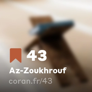 Sourate Az-Zoukhrouf (n°43)