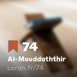 Sourate Al-Mouddaththir (n°74)